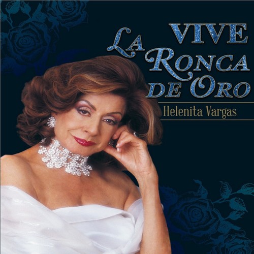 Vive... La Ronca de Oro Helenita Vargas