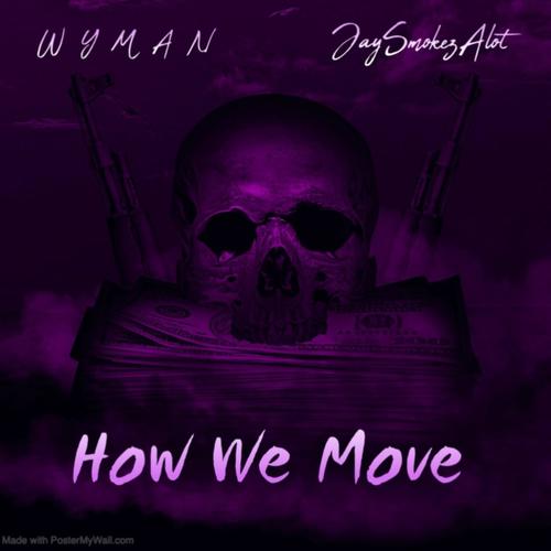 How We Move (feat. JaySmokezAlot) [Explicit]