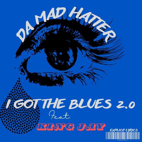I Got The Blues 2.0 (feat. King Jay & Xero Nonce) [Mercury Mix] [Explicit]