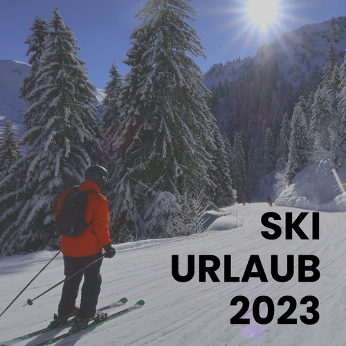 Ski Urlaub 2023 (Explicit)