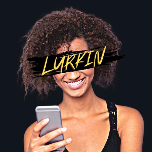 Lurkin (Explicit)