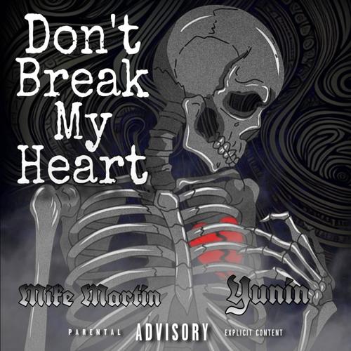 Don't Break My Heart (feat. Yunin) [Explicit]