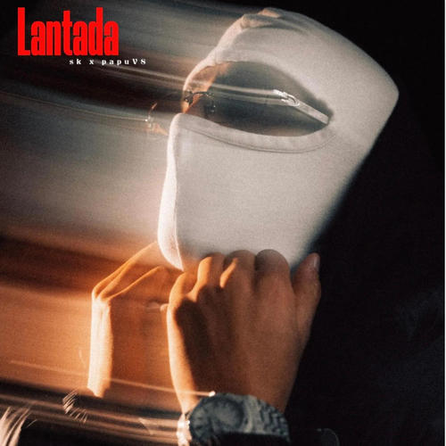 Lantada (feat. S.K) [Explicit]