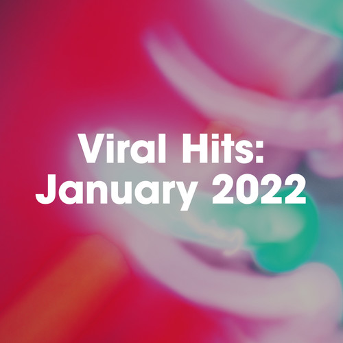 Viral Hits: January 2022 (Explicit)