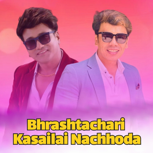 Bhrashtachari Kasailai Nachhoda