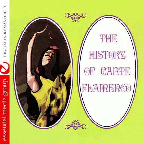 The History Of Cante Flamenco (Remastered)