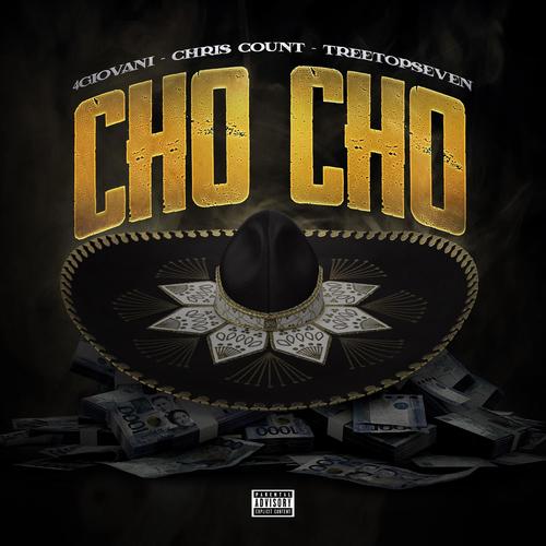 Cho Cho (feat. Chris Count & Treetop Seven) [Explicit]