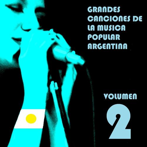 Grandes Canciones de la Musica Popular Argentina, Vol. 2