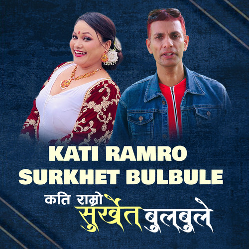 Kati Ramro Surkhet Bulbule