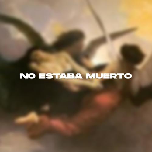 No Estaba Muerto (Explicit)