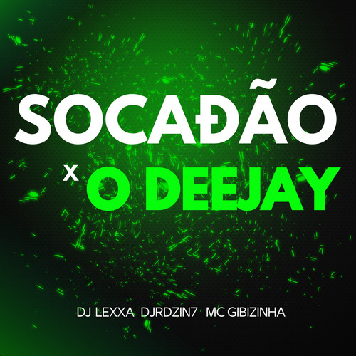 SOCADÃO X O DEEJAY (Explicit)