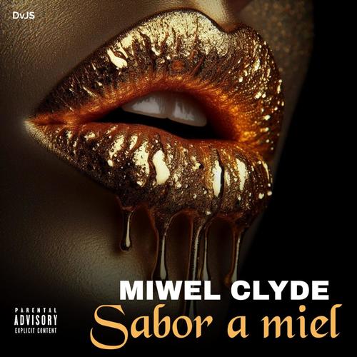 SABOR A MIEL (feat. MIWEL CLYDE)