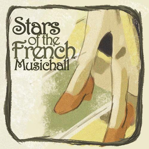 Stars of the French Musichall