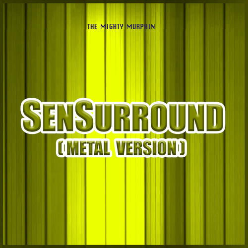 SenSurround (Metal Version)