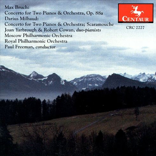 Max Bruch: Concerto for Two Pianos and Orchestra, Op. 88a / Darius Milhaud: Concerto for Two Pianos