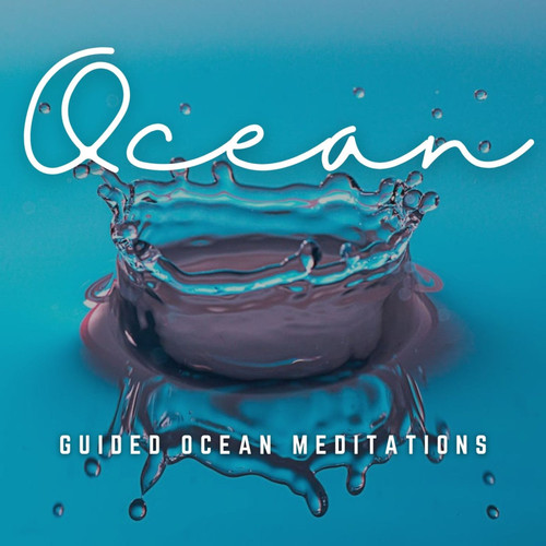 Music by the Seashore: Guided Ocean Meditations