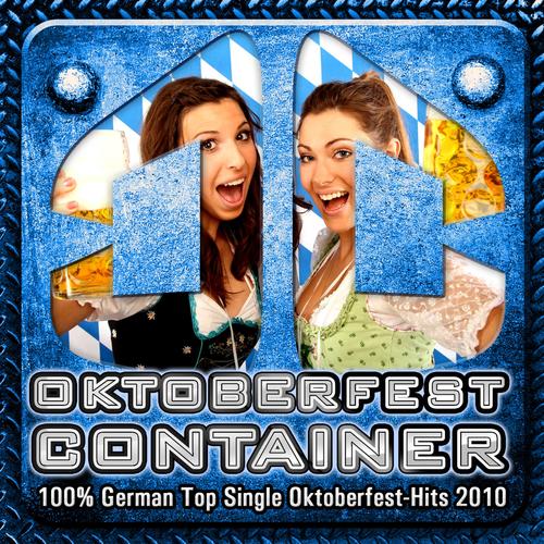 Oktoberfest CONTAINER - 100% German Top Single Oktoberfest-Hits 2010