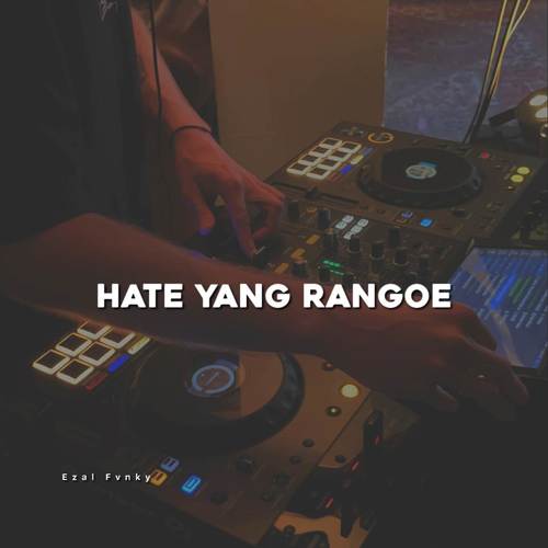 HATE YANG RANGOE (Explicit)