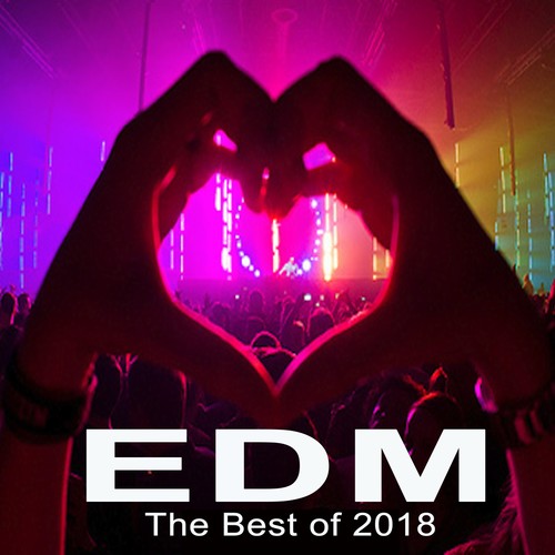 EDM the Best of 2018 (The Best EDM, Trap, Atm Future Bass, Dirty House & Progressive Trance)