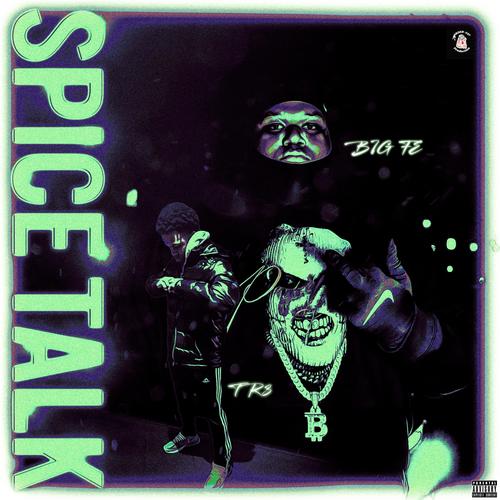 Spice Talk (feat. TR3) [Explicit]