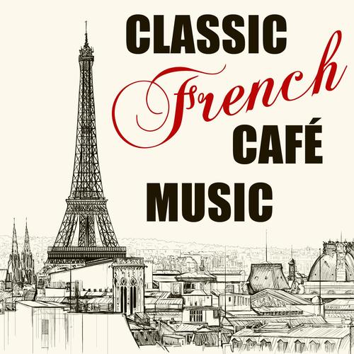 Classic French Café Music: The Very Best 30 Songs of Charles Aznavour, Maurice Chevalier, Jacques Br