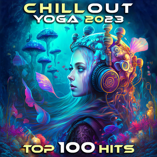 Chill Out Yoga 2023 Top 100 Hits