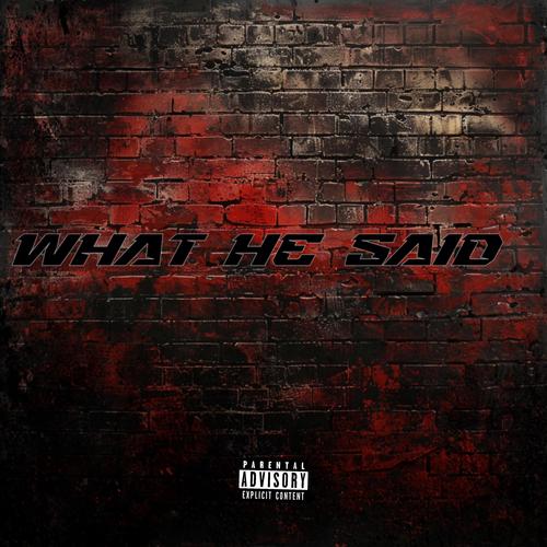 What he said (Explicit)