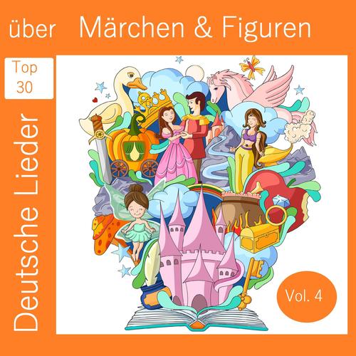 Top 30: Deutsche Lieder über Märchen & Figuren, Vol. 4