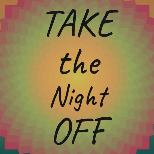 Take the Night Off