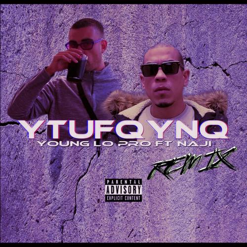 YTUFQYNQ (feat. NAJI) [REMIX] [Explicit]