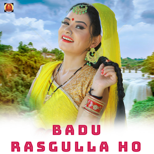 Badu Rasgulla Ho