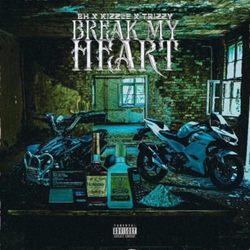 Break My Heart (feat. Kizzle & Trizzy Trilly) [Explicit]