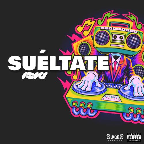 Suéltate (Explicit)