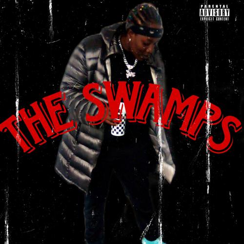 The Swamps (Explicit)