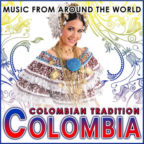 Colombia. Colombian Tradition. Music from Around the World