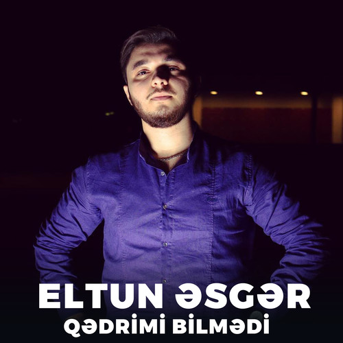 Qədrimi Bilmədi