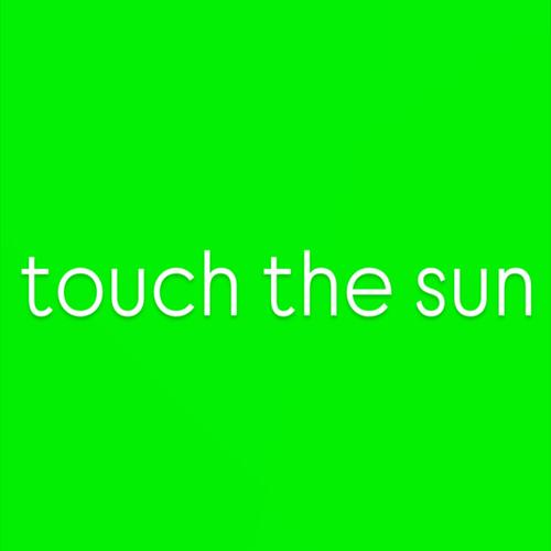 touch the sun (Explicit)