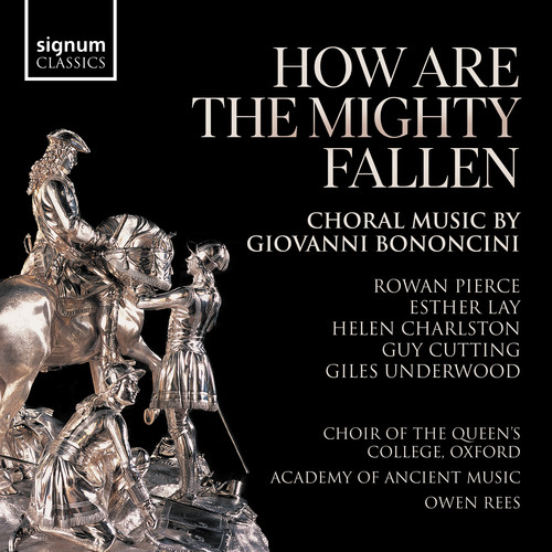 How Are The Mighty Fallen: Choral Music by Giovanni Bononcini