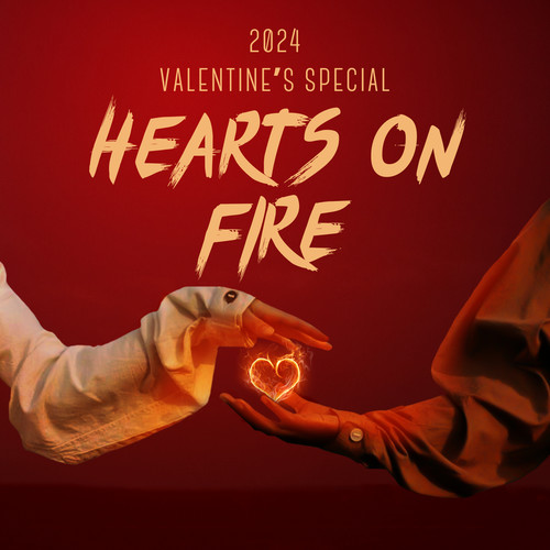 Hearts On Fire - Valentine's Special 2024