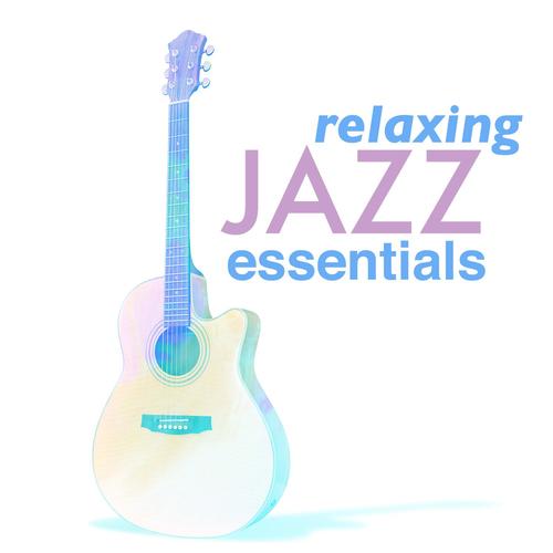 Relaxing Jazz Essentials