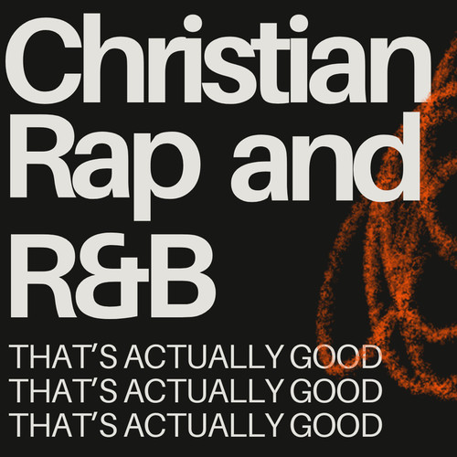 Christian Rap and R&B (That's Actually Good)