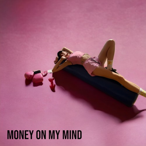 Money On My Mind (Explicit)