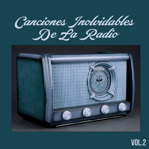 Canciones Inolvidables De La Radio, Vol. 2