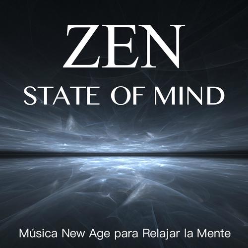 Zen State of Mind - Música New Age para Relajar la Mente con Sonidos de la Naturaleza y Sons del Agu