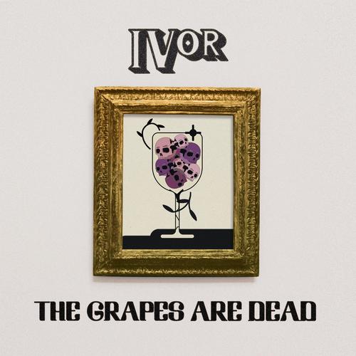 The Grapes are Dead (Explicit)