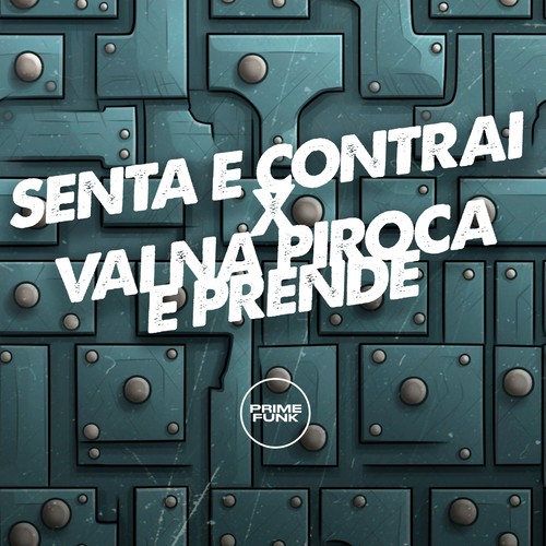 Senta e Contrai X Vai na Piroca e Prende (Explicit)