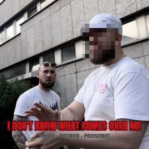 I Dont Know What Comes Over Me (Explicit)