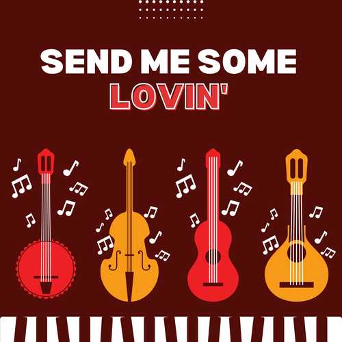 Send Me Some Lovin'