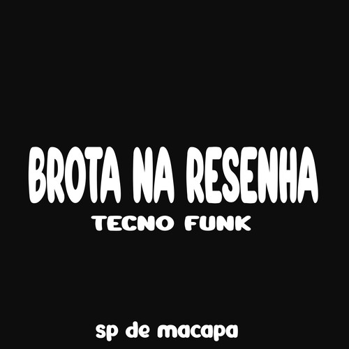 BROTA NA RESENHA TECNO FUNK (Explicit)