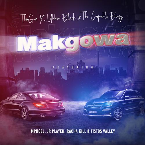 Makgowa (feat. MphoEL, JR Player, Racha Kill & Fistosvalley)